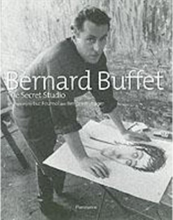 BERNARD BUFFET - The Secret Studio